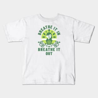 Breathe It In, Breathe It Out Kids T-Shirt